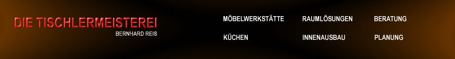 Tischlermeisterei Bernhard Reis